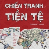 Review sách “Chiến tranh tiền tệ”, tác giả Song Hong Bin
